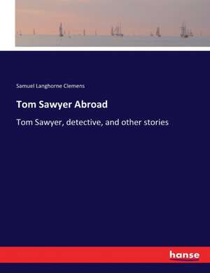 Tom Sawyer Abroad de Samuel Langhorne Clemens