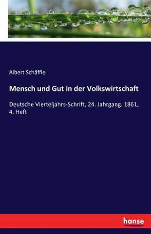 Mensch und Gut in der Volkswirtschaft de Albert Schäffle