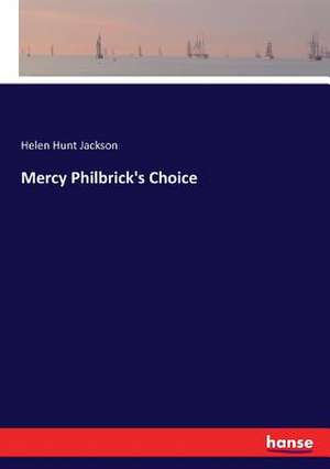 Mercy Philbrick's Choice de Helen Hunt Jackson