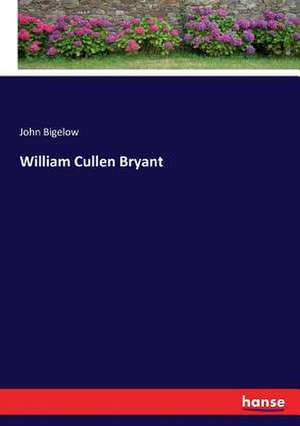 William Cullen Bryant de John Bigelow