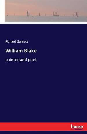 William Blake de Richard Garnett