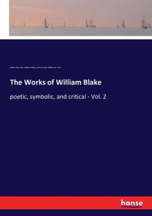 The Works of William Blake de Edwin John Ellis