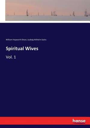 Spiritual Wives de William Hepworth Dixon