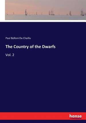 The Country of the Dwarfs de Paul Belloni Du Chaillu