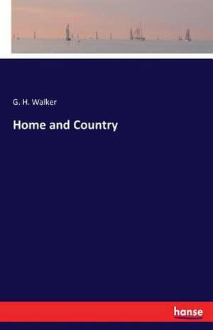 Home and Country de G. H. Walker