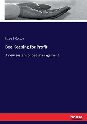 Bee Keeping for Profit de Lizzie E Cotton