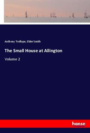 The Small House at Allington de Anthony Trollope