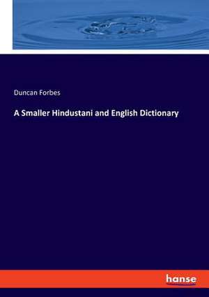 A Smaller Hindustani and English Dictionary de Duncan Forbes