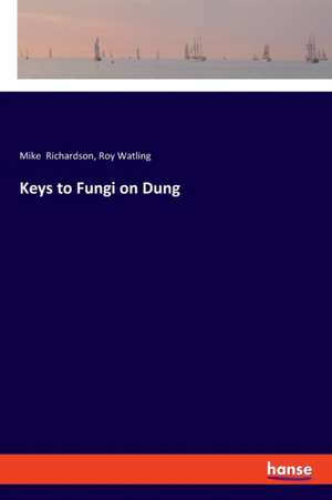 Keys to Fungi on Dung de Mike Richardson