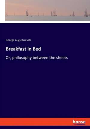 Breakfast in Bed de George Augustus Sala