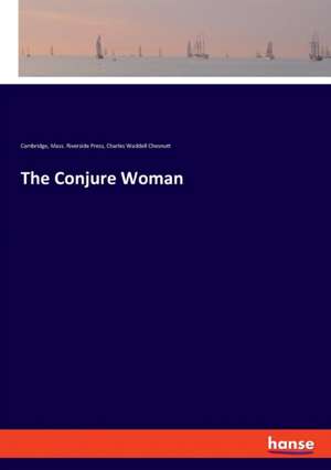 The Conjure Woman de Cambridge Riverside Press