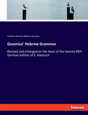 Gesenius' Hebrew Grammar de Friedrich Heinrich Wilhelm Gesenius