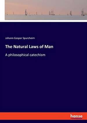 The Natural Laws of Man de Johann Gaspar Spurzheim