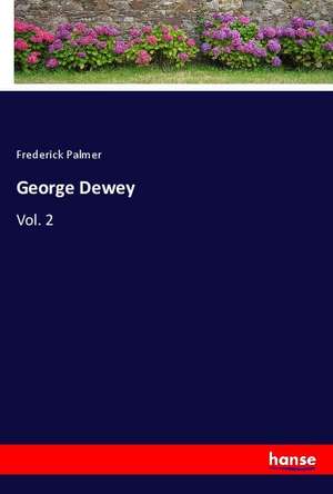 George Dewey de Frederick Palmer