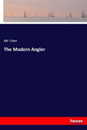 The Modern Angler de Otter