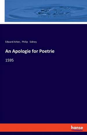 An Apologie for Poetrie de Edward Arber