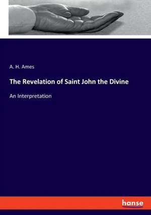 The Revelation of Saint John the Divine de A. H. Ames