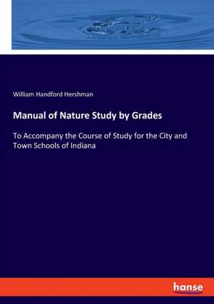 Manual of Nature Study by Grades de William Handford Hershman