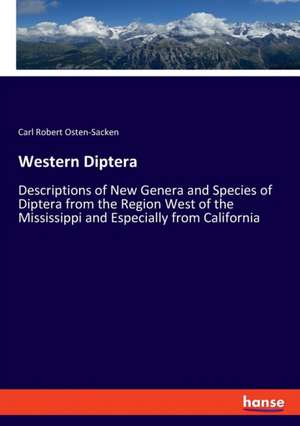 Western Diptera de Carl Robert Osten-Sacken