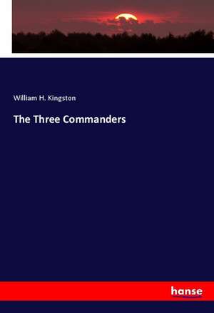 The Three Commanders de William H. Kingston