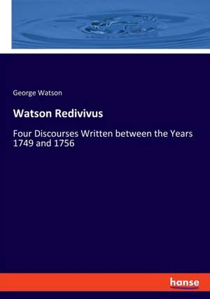 Watson Redivivus de George Watson