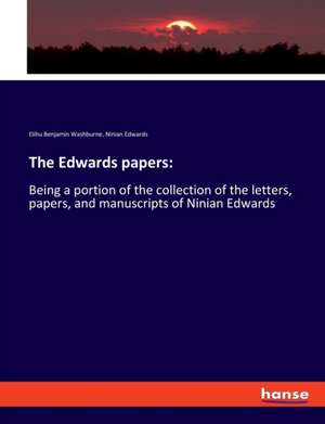 The Edwards papers: de Elihu Benjamin Washburne