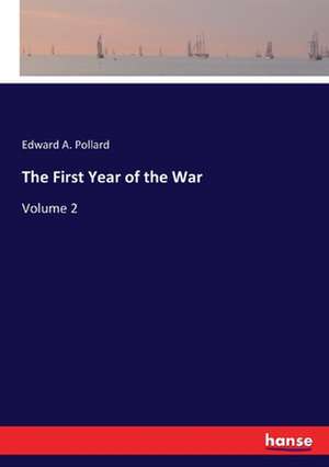 The First Year of the War de Edward A. Pollard