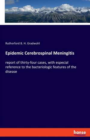 Epidemic Cerebrospinal Meningitis de Rutherford B. H. Gradwohl