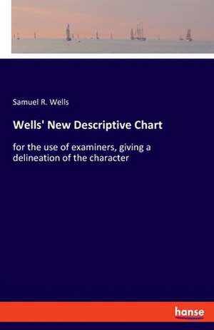 Wells' New Descriptive Chart de Samuel R. Wells