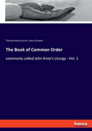 The Book of Common Order de Thomas Maclauchlan