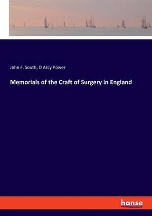 Memorials of the Craft of Surgery in England de John F. South