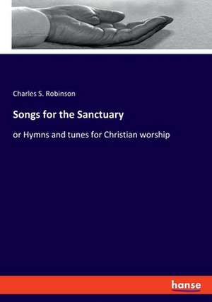 Songs for the Sanctuary de Charles S. Robinson