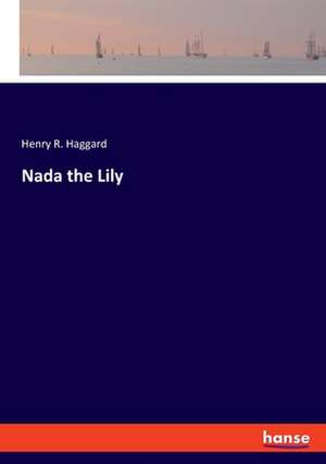 Nada the Lily de Henry R. Haggard