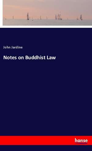 Notes on Buddhist Law de John Jardine