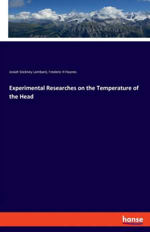 Experimental Researches on the Temperature of the Head de Josiah Stickney Lombard