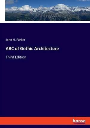 ABC of Gothic Architecture de John H. Parker