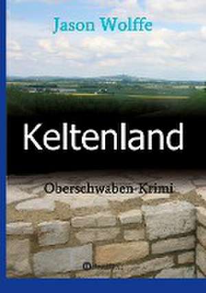 Keltenland de Jason Wolffe