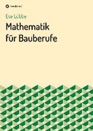 Mathematik für Bauberufe de Eva Lübbe