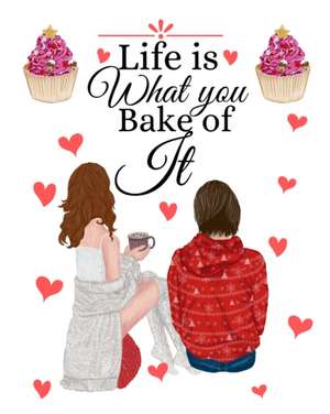 Life Is What You Bake Of It de Mandy White