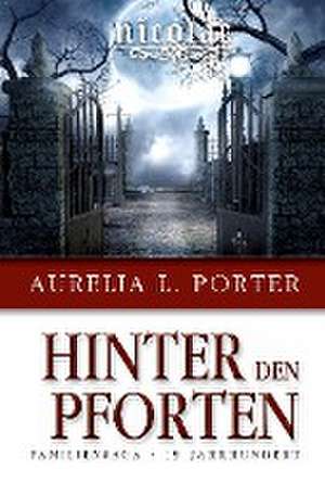 Nicolae - Hinter den Pforten de Aurelia L. Porter