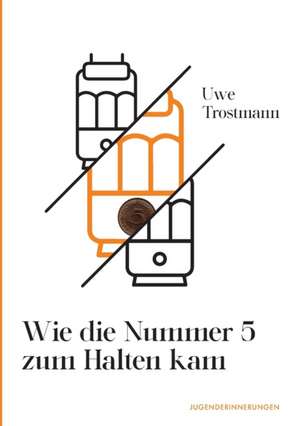 Wie die Nummer 5 zum Halten kam de Uwe Trostmann