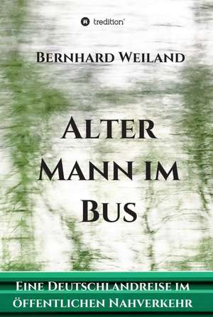 Alter Mann im Bus de Bernhard Weiland