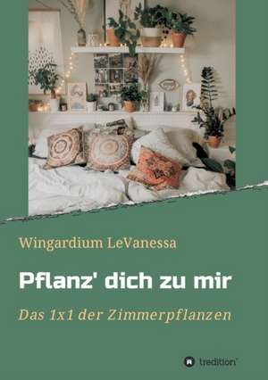 Pflanz' dich zu mir de Wingardium LeVanessa