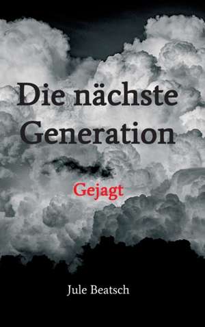 Die nächste Generation de Jule Beatsch