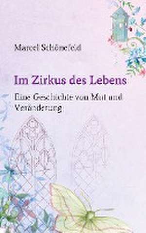 Im Zirkus des Lebens de Marcel Schönefeld