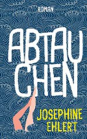 Abtauchen de Josephine Ehlert