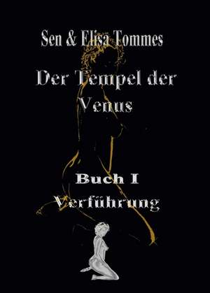 Der Tempel der Venus de Sen & Elisa Tommes