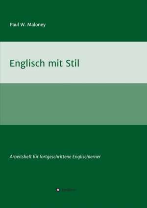 Englisch mit Stil de Paul W. Maloney