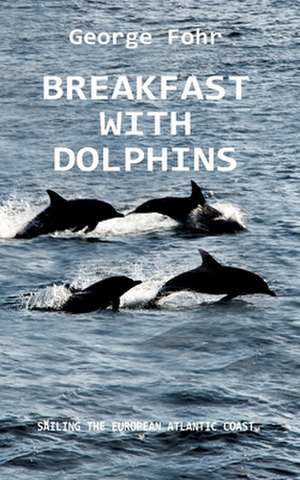 BREAKFAST WITH DOLPHINS de George Fohr