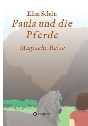 Paula und die Pferde de Elisa Schön